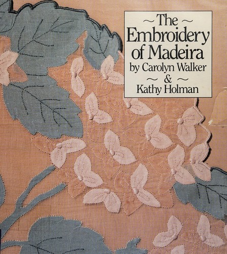 Cover of The Embroidery of Madeira