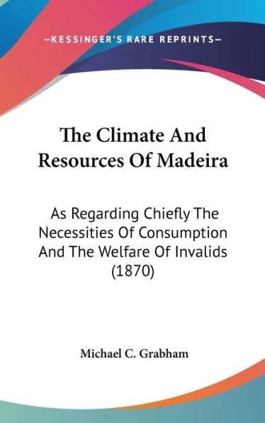 Cover of The Climate and Resources of Madeira — Reprint cover