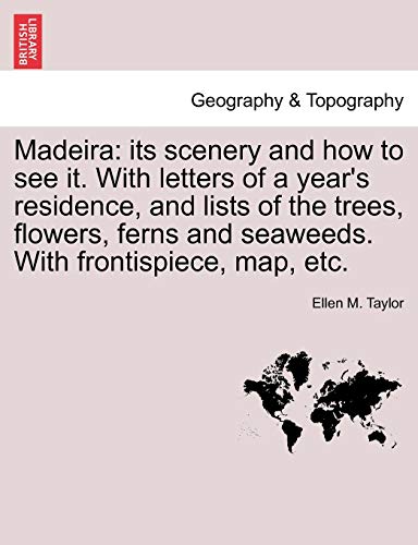 Cover of Madeira: Its Scenery, and How to See It